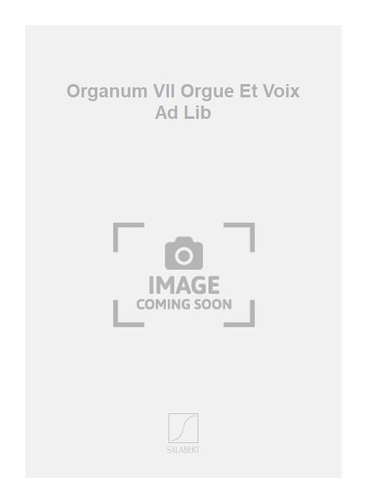 Organum VII Orgue Et Voix Ad Lib